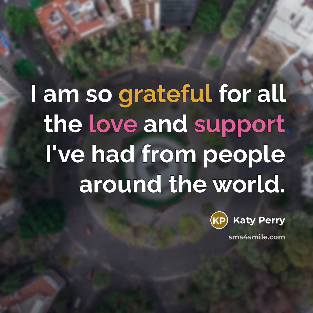 “I am so grateful for all the love and support…” quote by Katy Perry