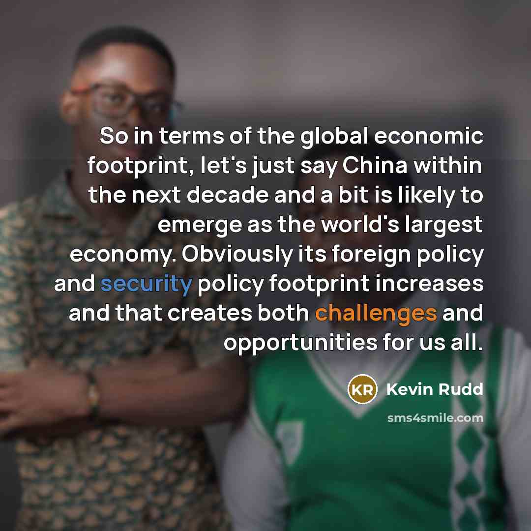 “So in terms of the global economic footprint, let's just…” quote by Kevin Rudd