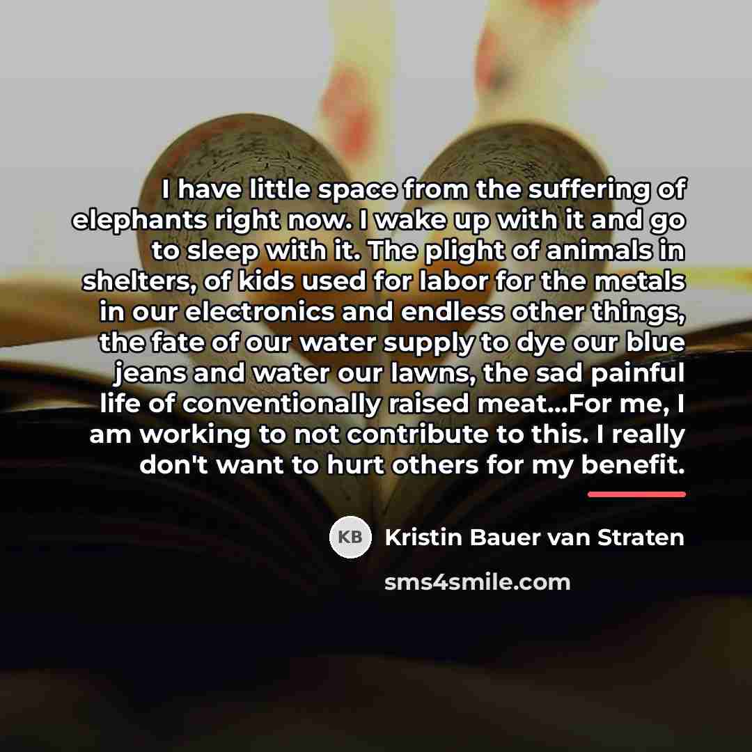 “I have little space from the suffering of elephants right…” quote by Kristin Bauer van Straten