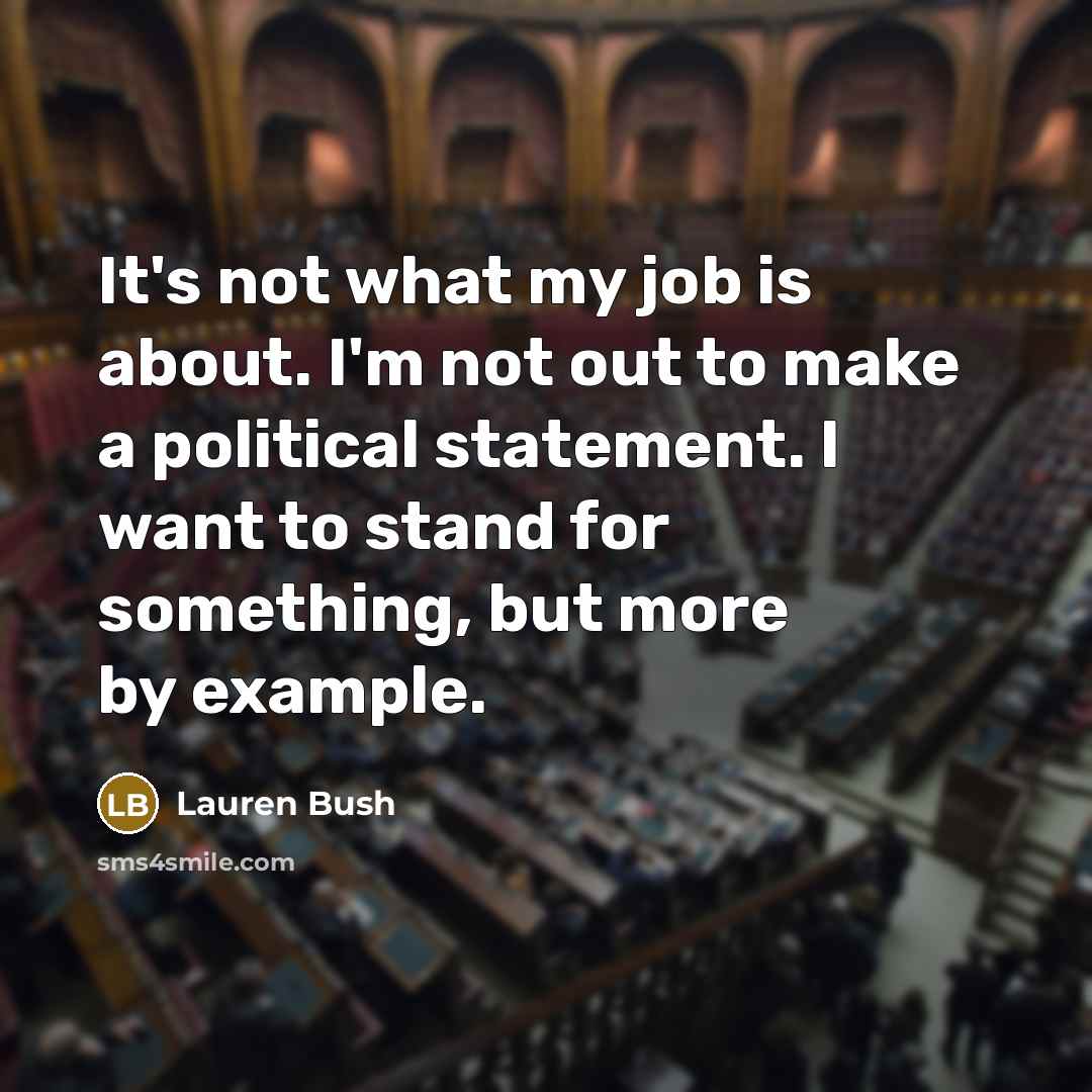 “It's not what my job is about. I'm not out…” quote by Lauren Bush