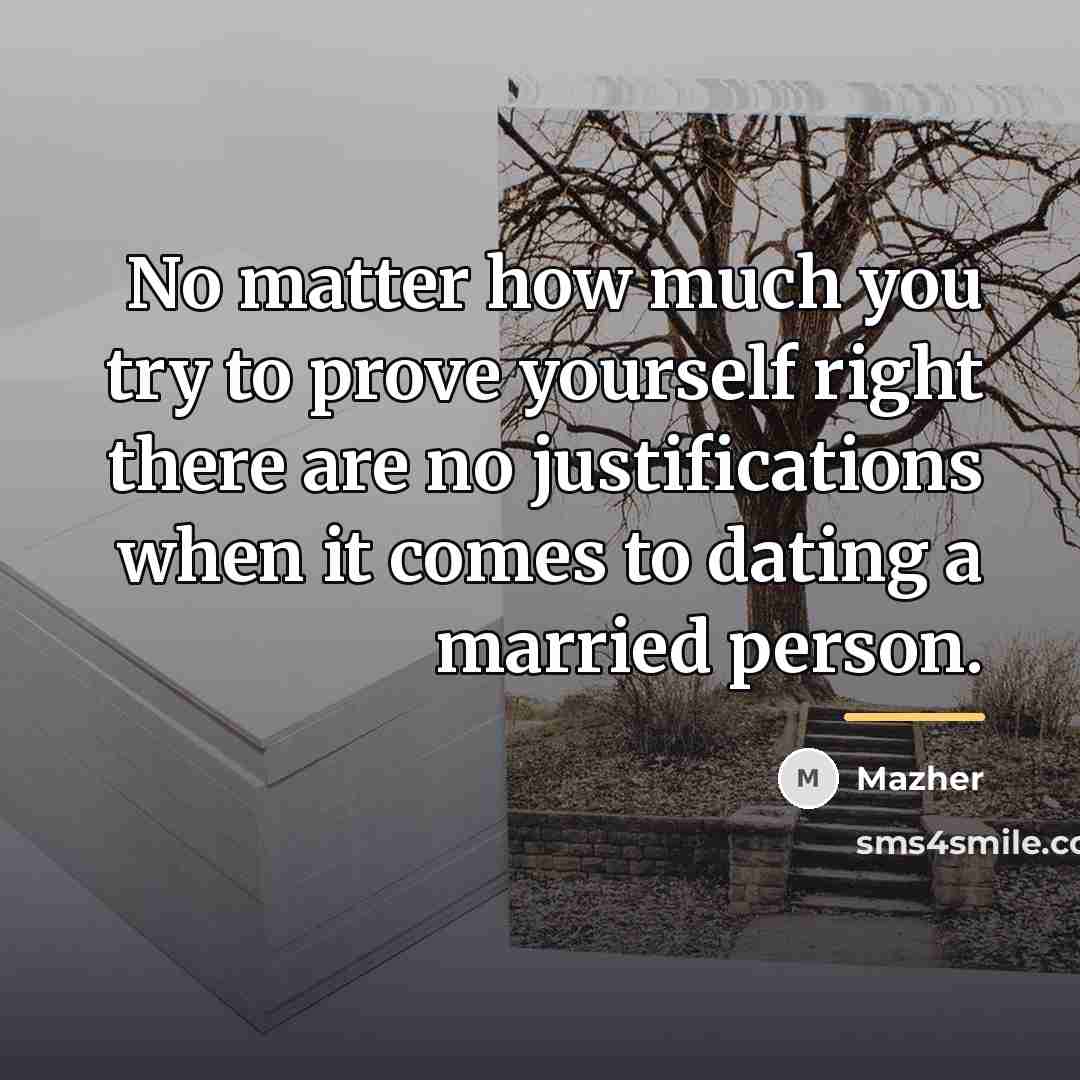 “No matter how much you try to prove yourself right…” quote by Mazher
