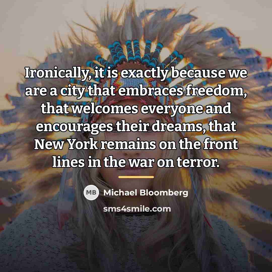“Ironically, it is exactly because we are a city that…” quote by Michael Bloomberg