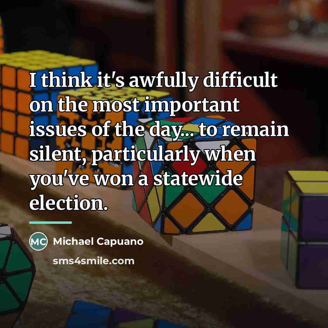 “I think it's awfully difficult on the most important issues…” quote by Michael Capuano