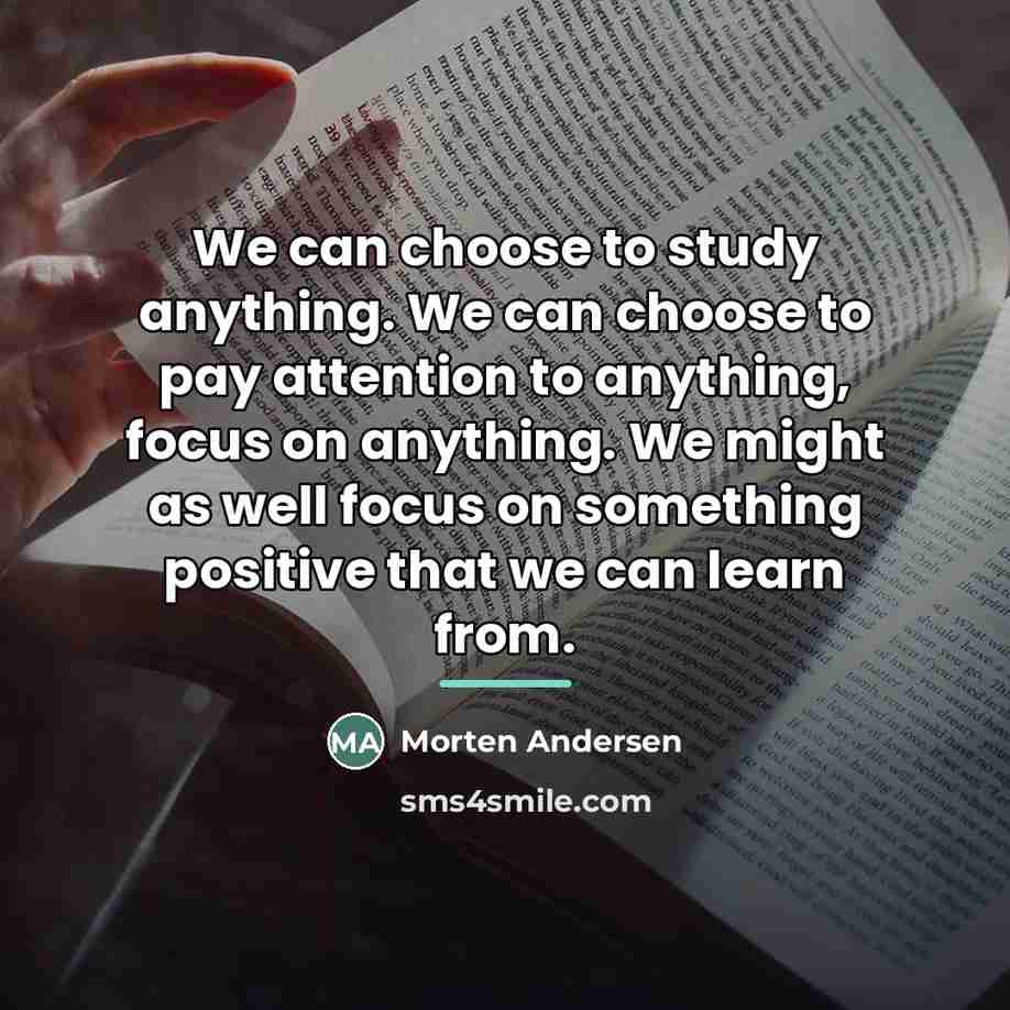 “We can choose to study anything. We can choose to…” quote by Morten Andersen