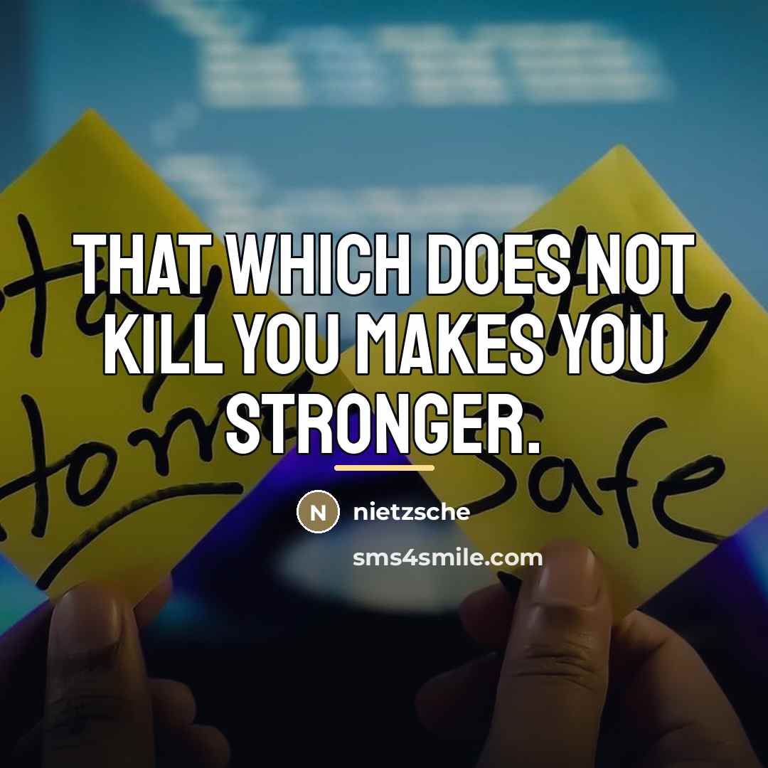 “That which does not kill you makes you stronger.…” quote by Nietzsche