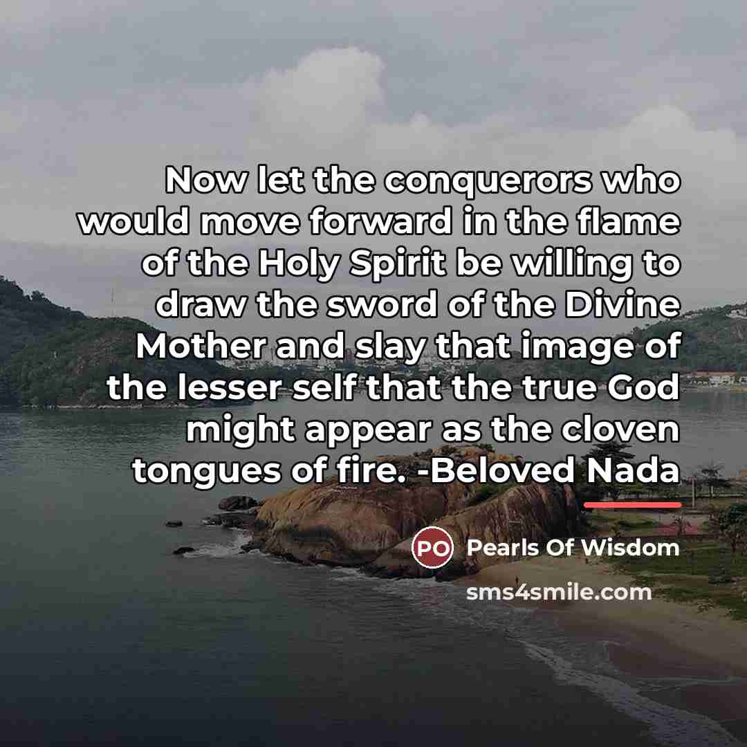 “Now let the conquerors who would move forward in the…” quote by Pearls Of Wisdom