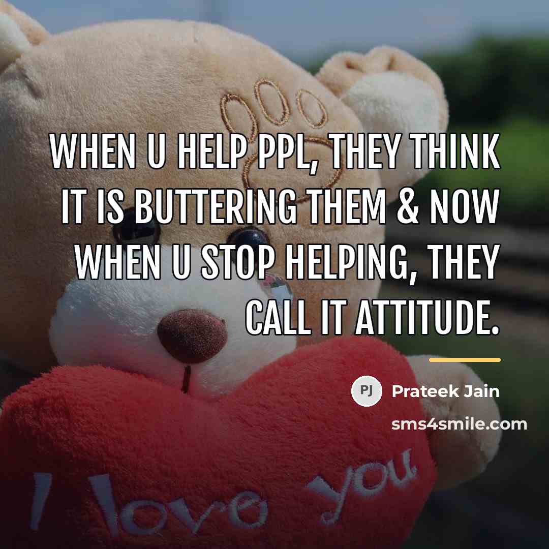 “When u help ppl, They think it is Buttering them…” quote by Prateek Jain