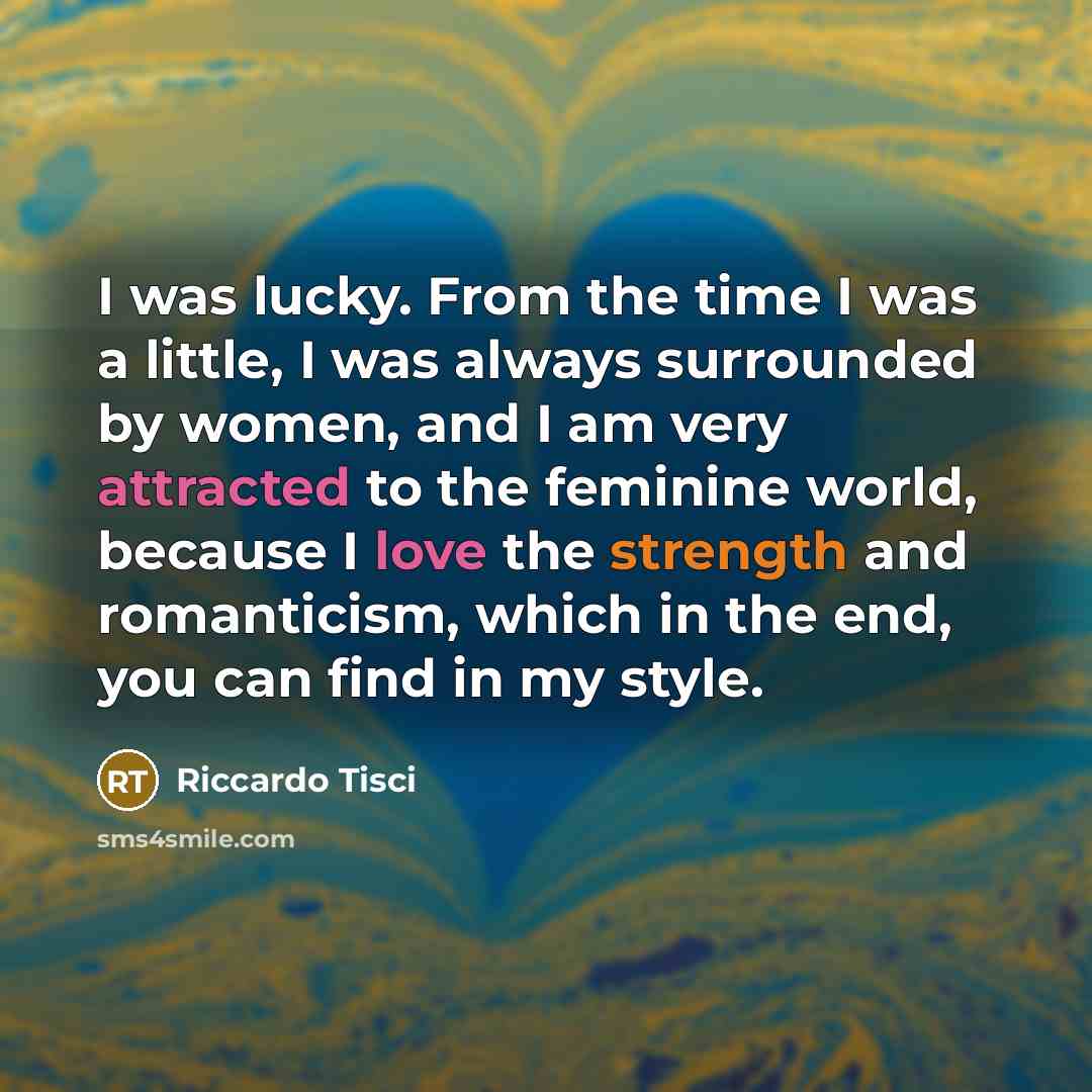 “I was lucky. From the time I was a little,…” quote by Riccardo Tisci
