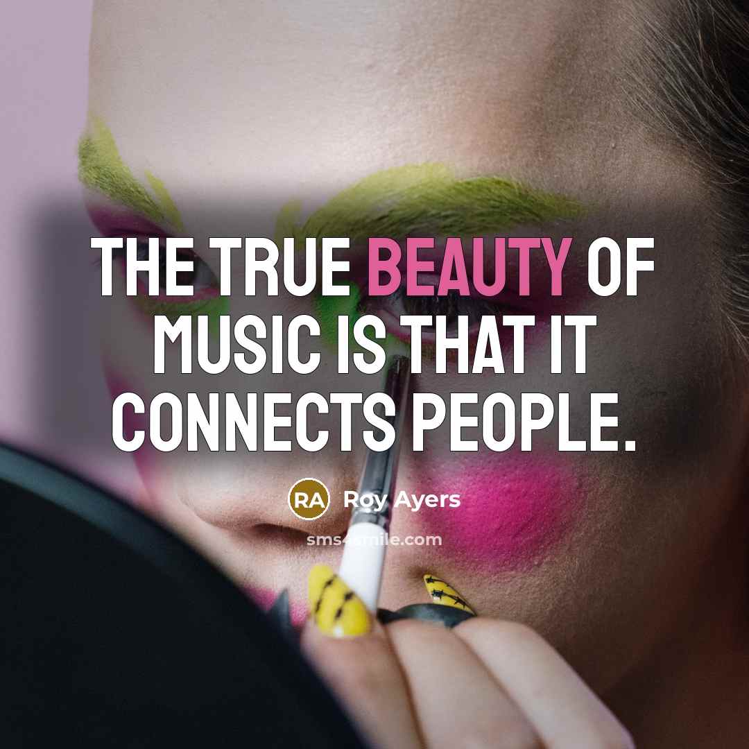 “The true beauty of music is that it connects people.…” quote by Roy Ayers