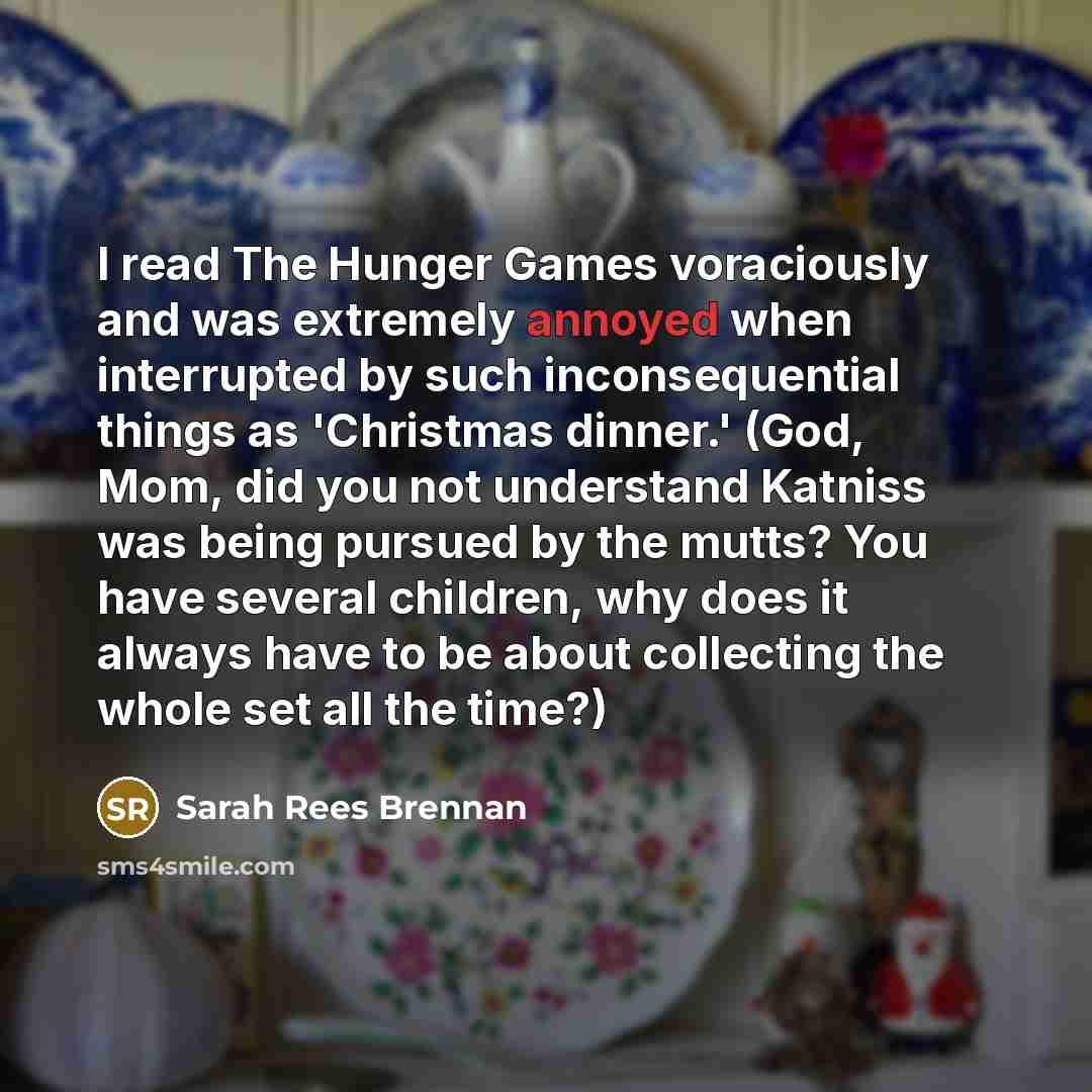 “I read The Hunger Games voraciously and was extremely annoyed…” quote by Sarah Rees Brennan