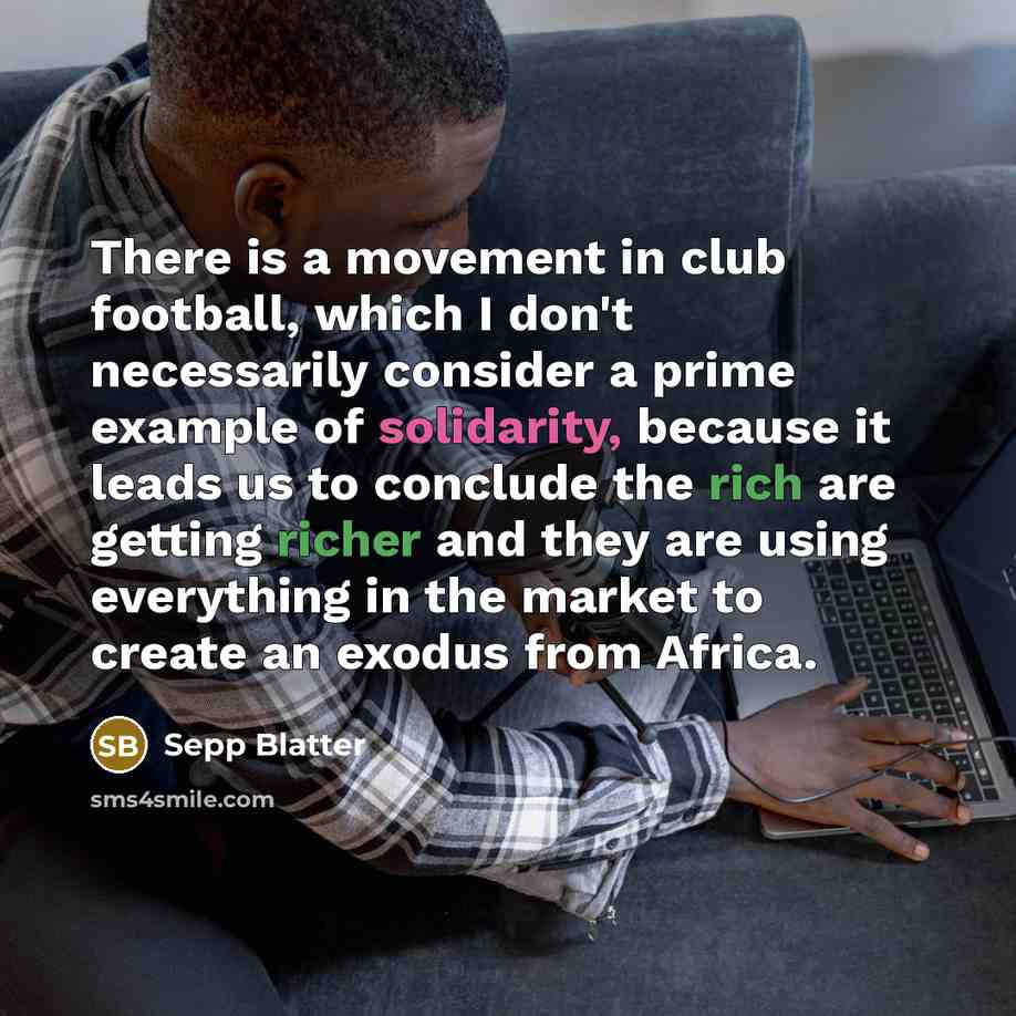 “There is a movement in club football, which I don't…” quote by Sepp Blatter