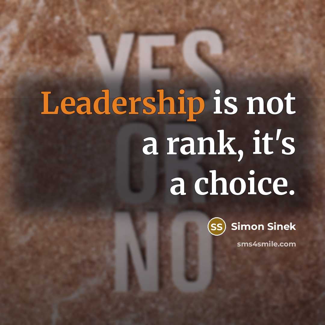 “Leadership is not a rank, it's a choice.…” quote by Simon Sinek