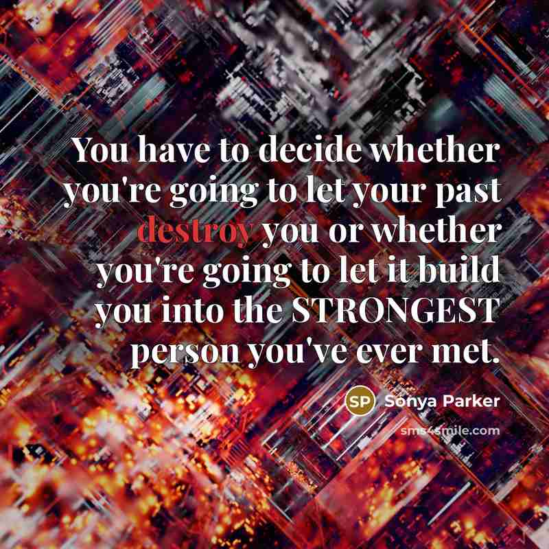 “You have to decide whether you're going to let your…” quote by Sonya Parker