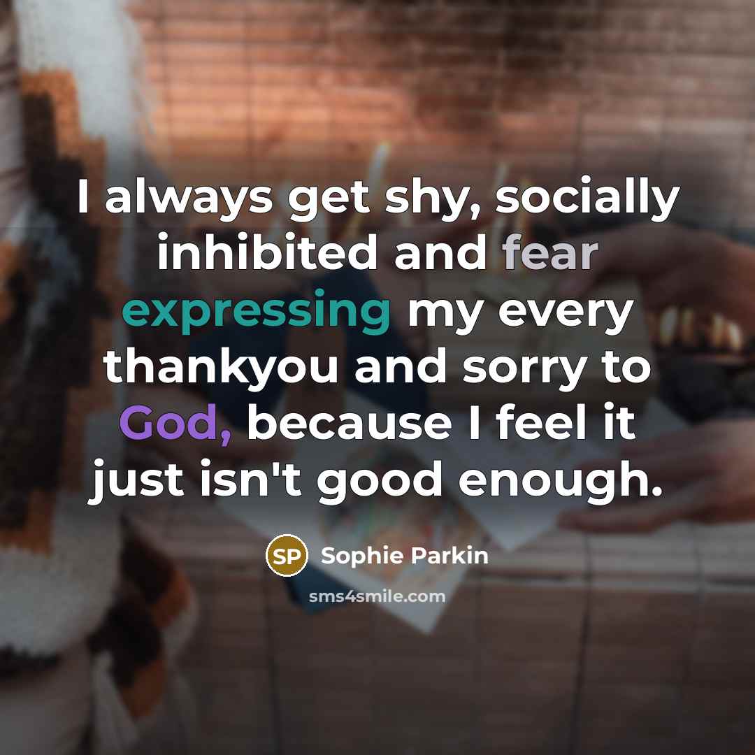 “I always get shy, socially inhibited and fear expressing my…” quote by Sophie Parkin