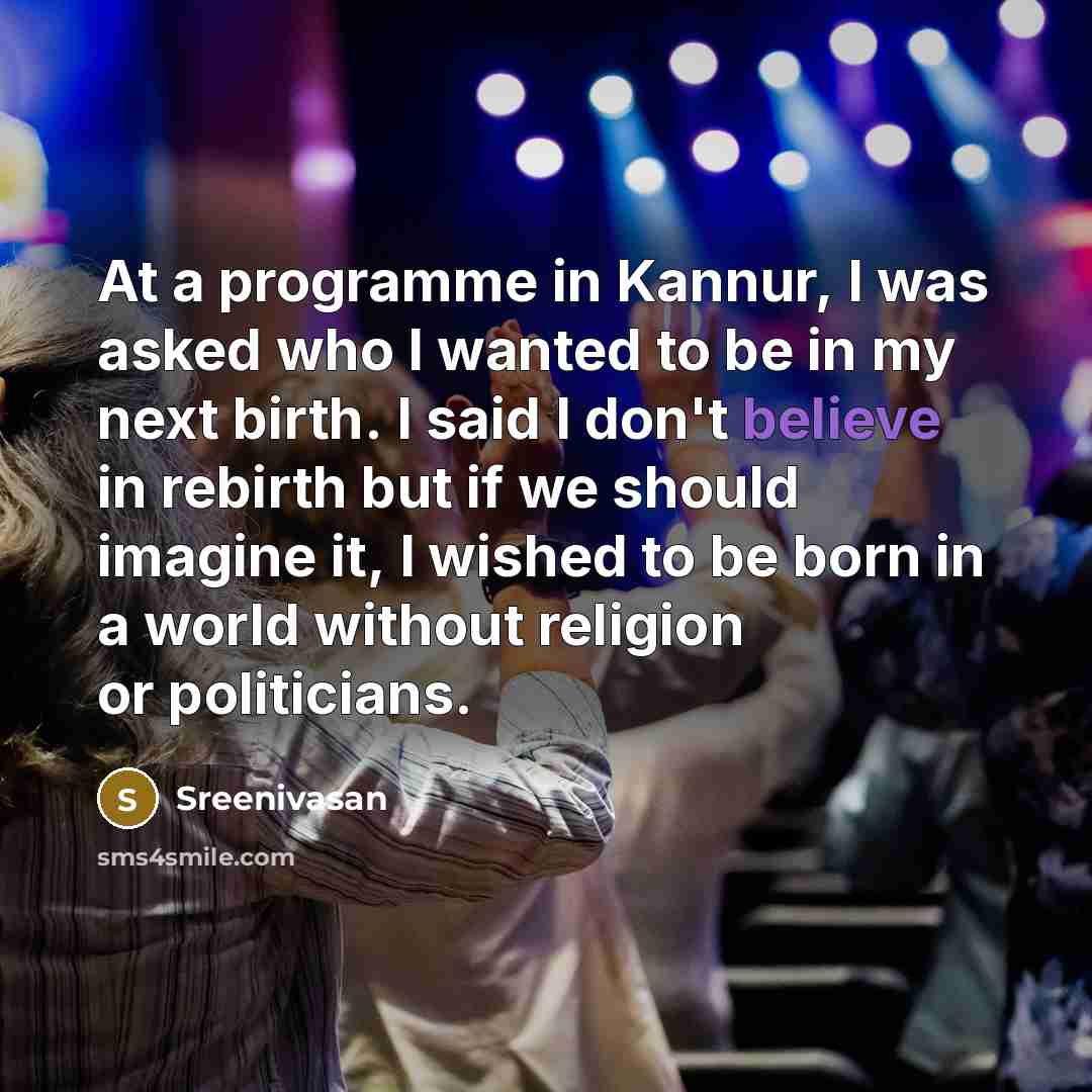 “At a programme in Kannur, I was asked who I…” quote by Sreenivasan
