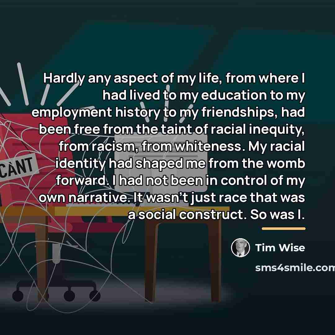 “Hardly any aspect of my life, from where I had…” quote by Tim Wise