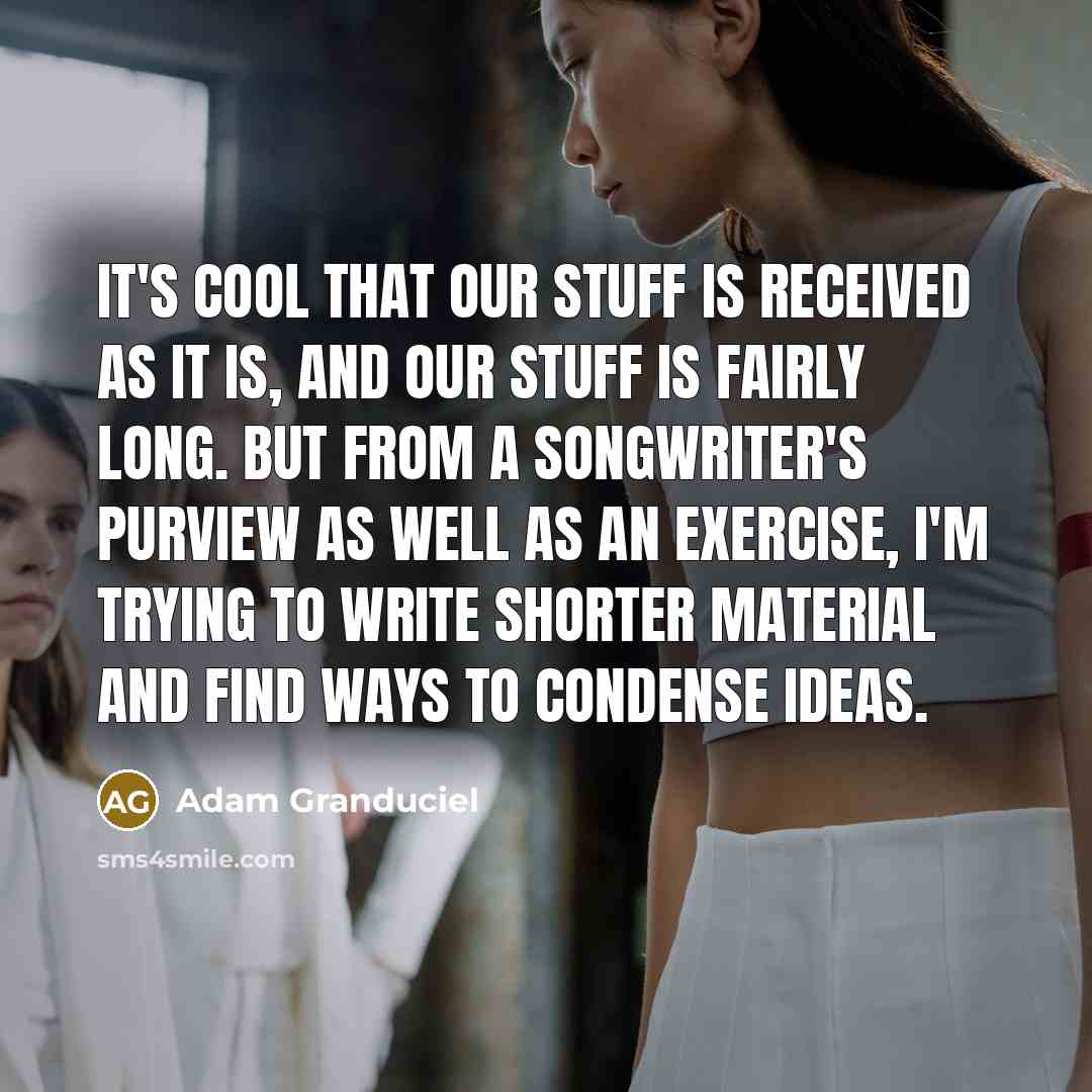 “It's cool that our stuff is received as it is,…” quote by Adam Granduciel