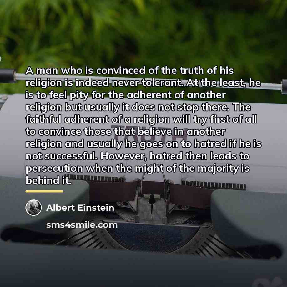 “A man who is convinced of the truth of his…” quote by Albert Einstein