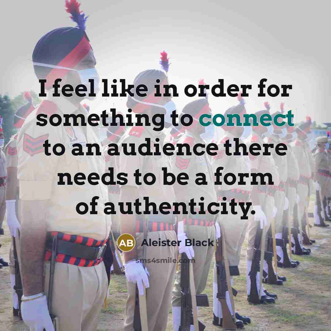 “I feel like in order for something to connect to…” quote by Aleister Black