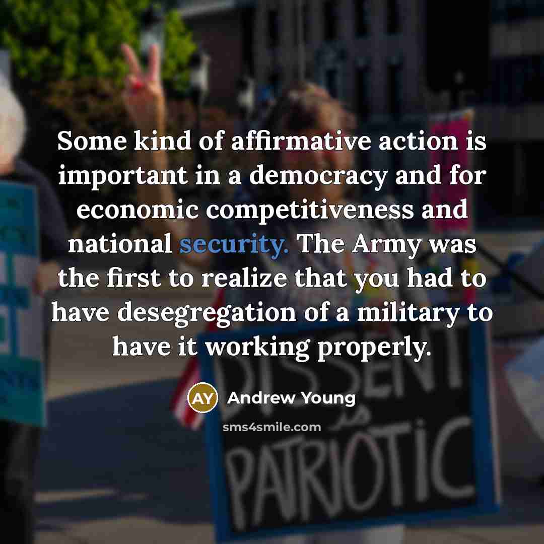 “Some kind of affirmative action is important in a democracy…” quote by Andrew Young