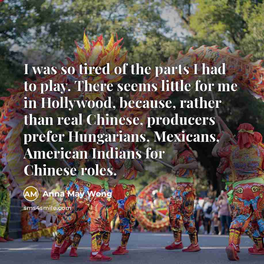 “I was so tired of the parts I had to…” quote by Anna May Wong