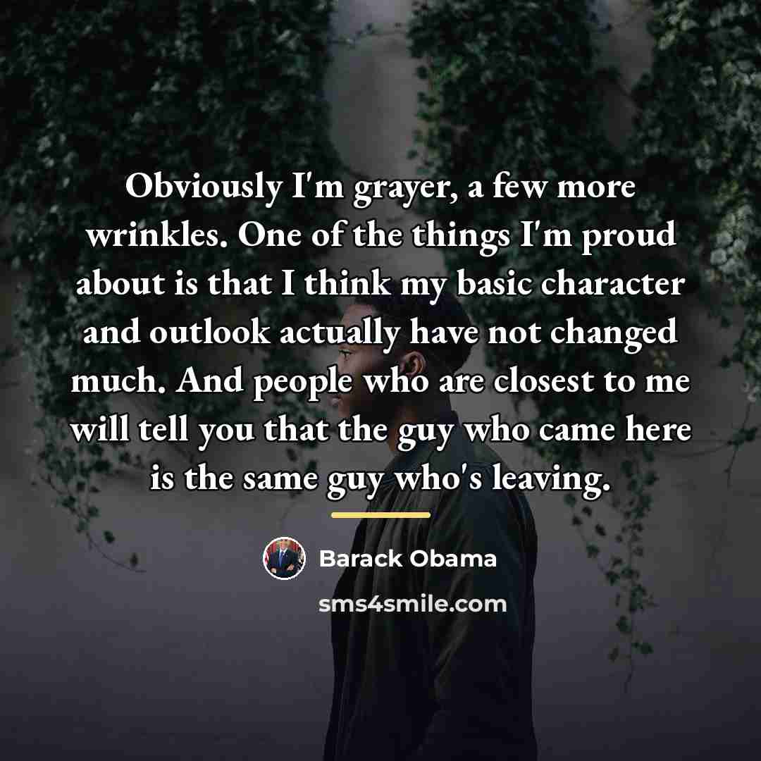 “Obviously I'm grayer, a few more wrinkles. One of the…” quote by Barack Obama