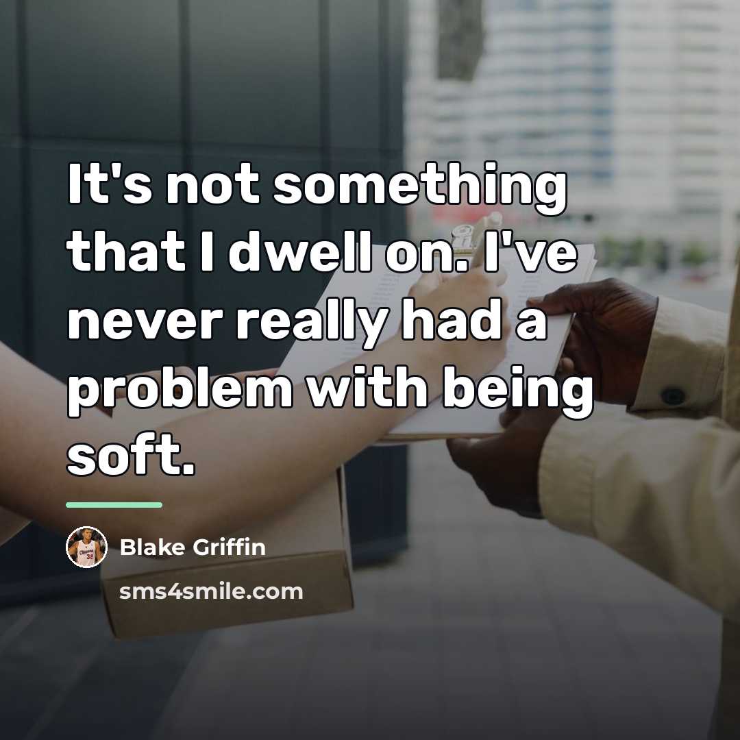 “It's not something that I dwell on. I've never really…” quote by Blake Griffin
