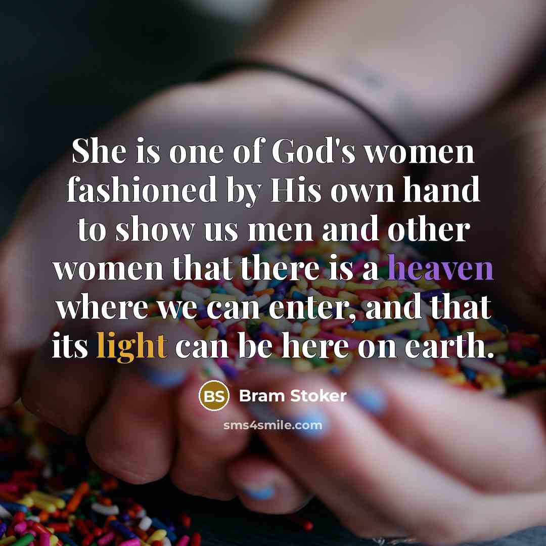 “She is one of God's women fashioned by His own…” quote by Bram Stoker