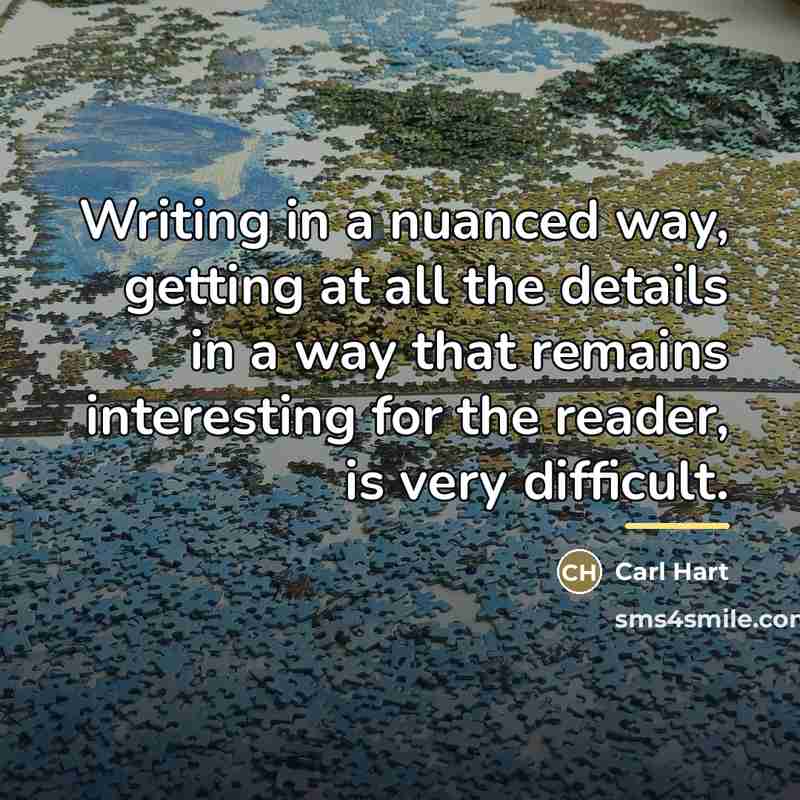“Writing in a nuanced way, getting at all the details…” quote by Carl Hart