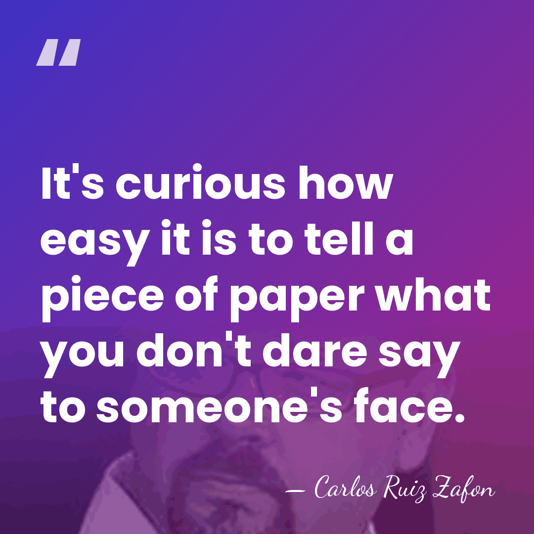 It's curious how easy it is to tell a piece of paper&hellip; - Carlos Ruiz Zafon