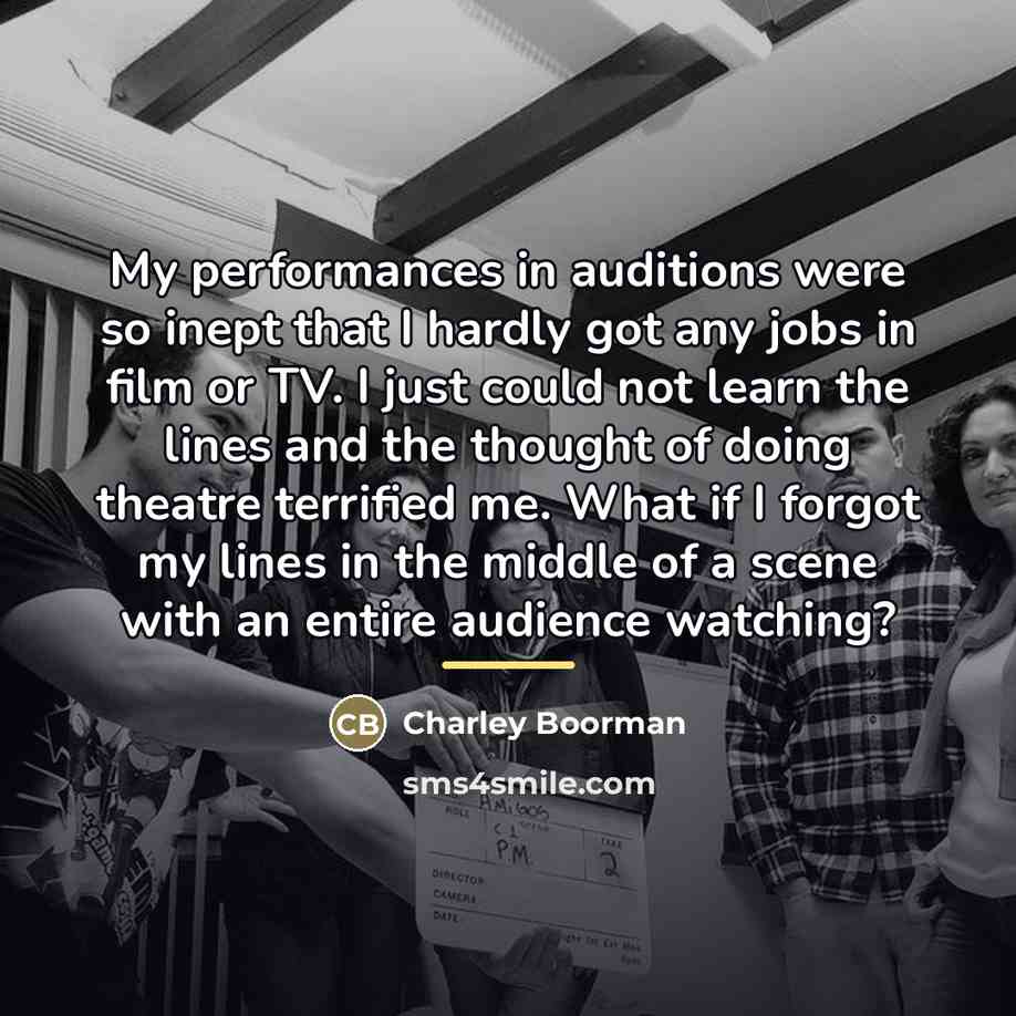 “My performances in auditions were so inept that I hardly…” quote by Charley Boorman