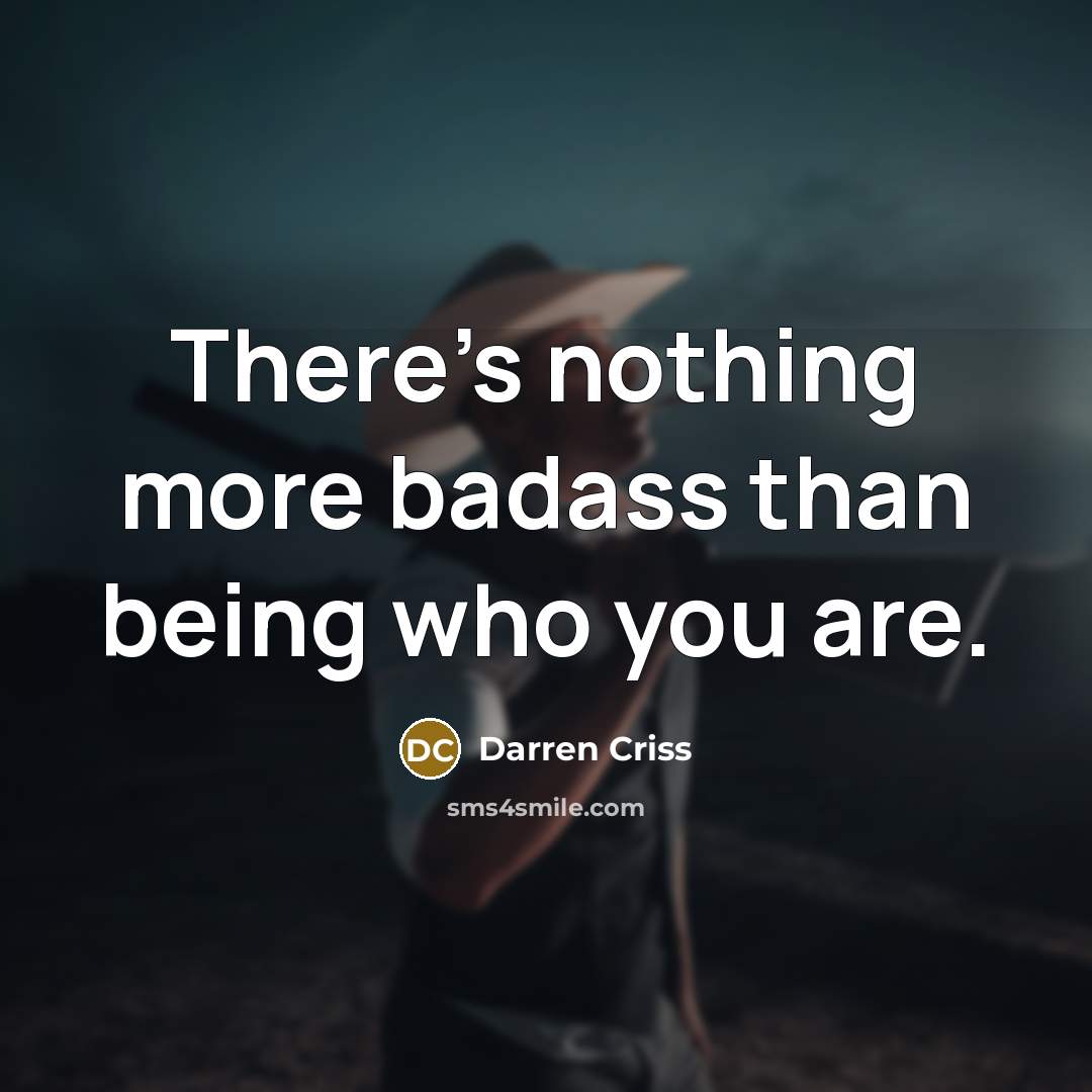 “There's nothing more badass than being who you are.…” quote by Darren Criss