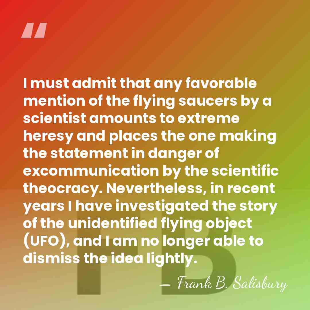 I must admit that any favorable mention of the flying saucers by&hellip; - Frank B. Salisbury