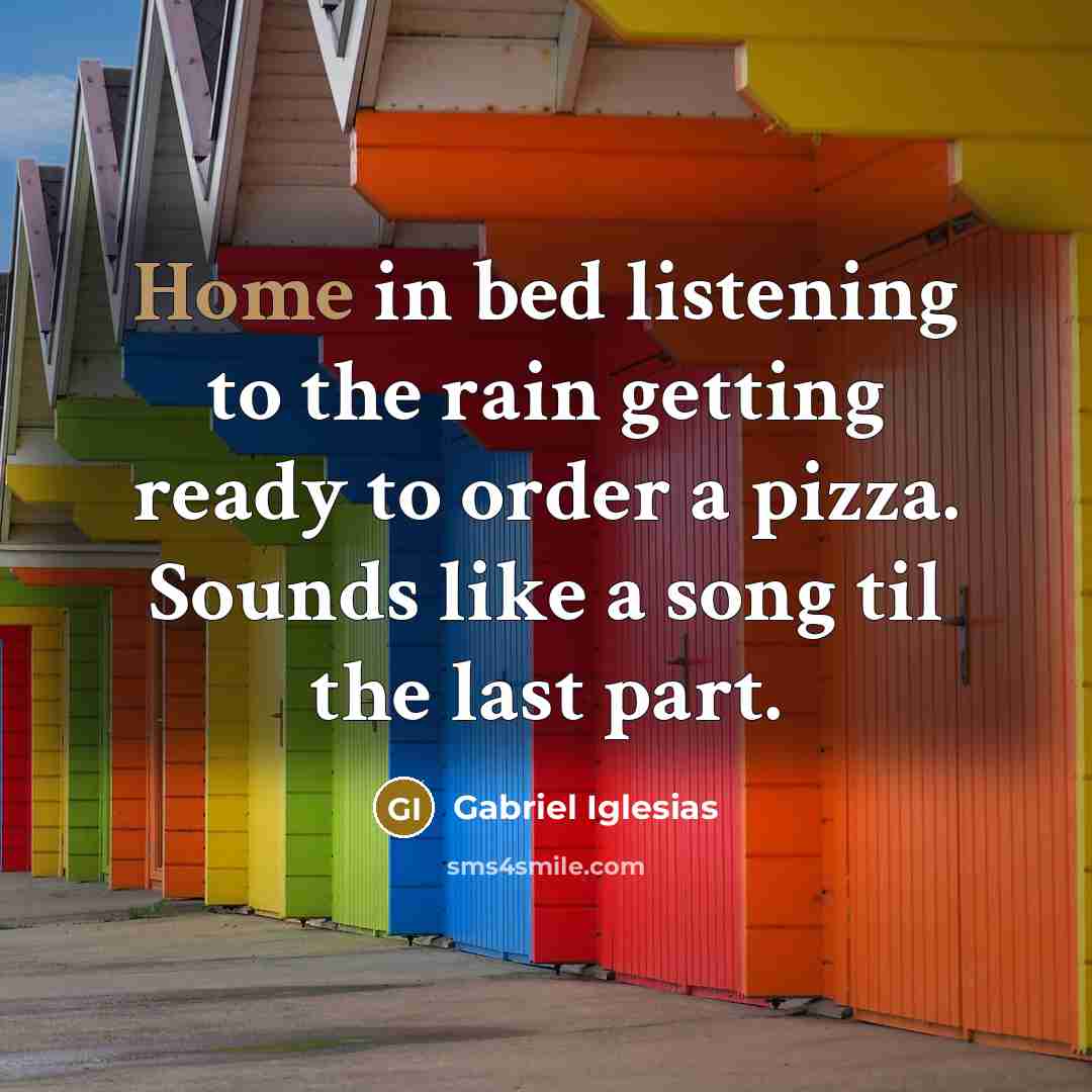 “Home in bed listening to the rain getting ready to…” quote by Gabriel Iglesias