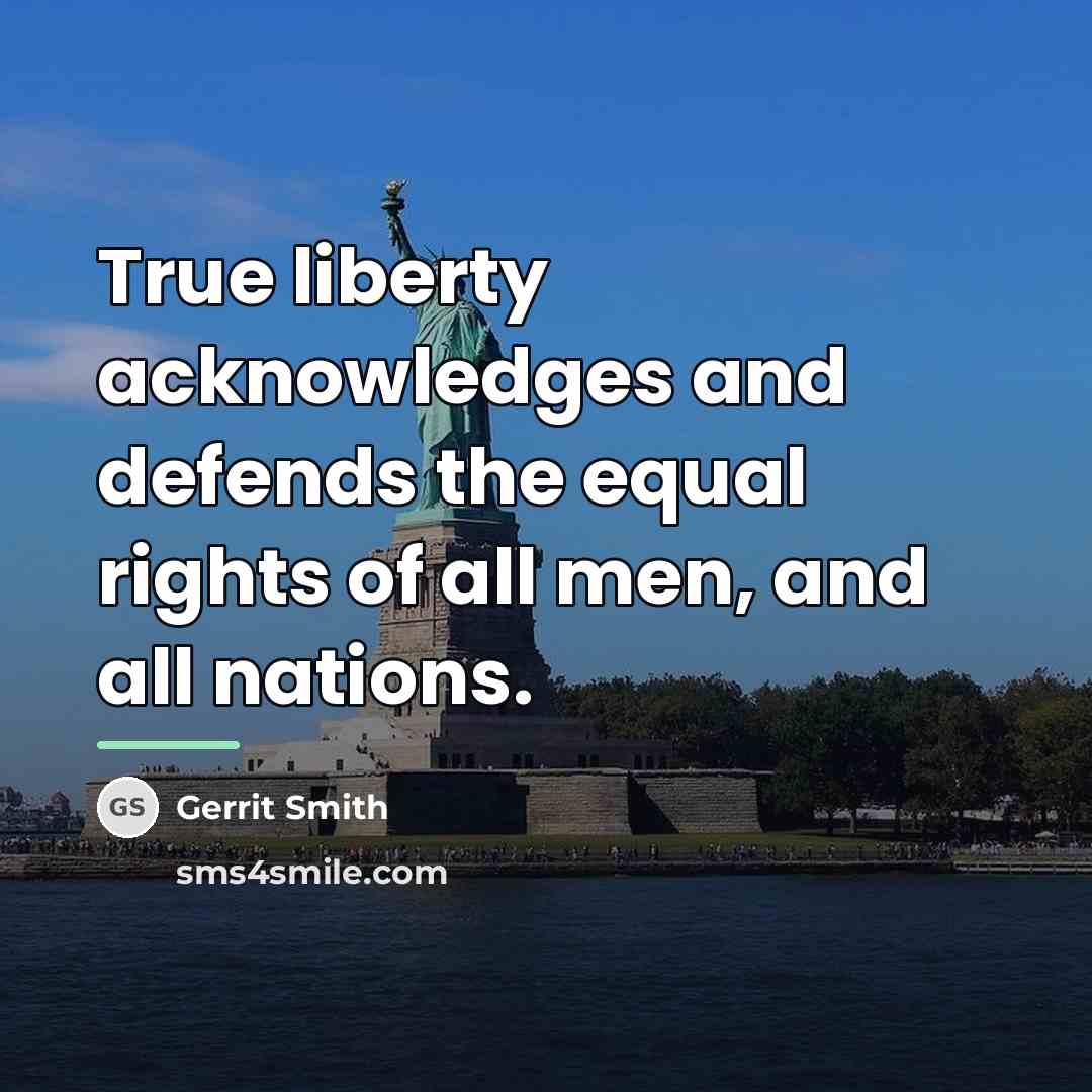 “True liberty acknowledges and defends the equal rights of all…” quote by Gerrit Smith
