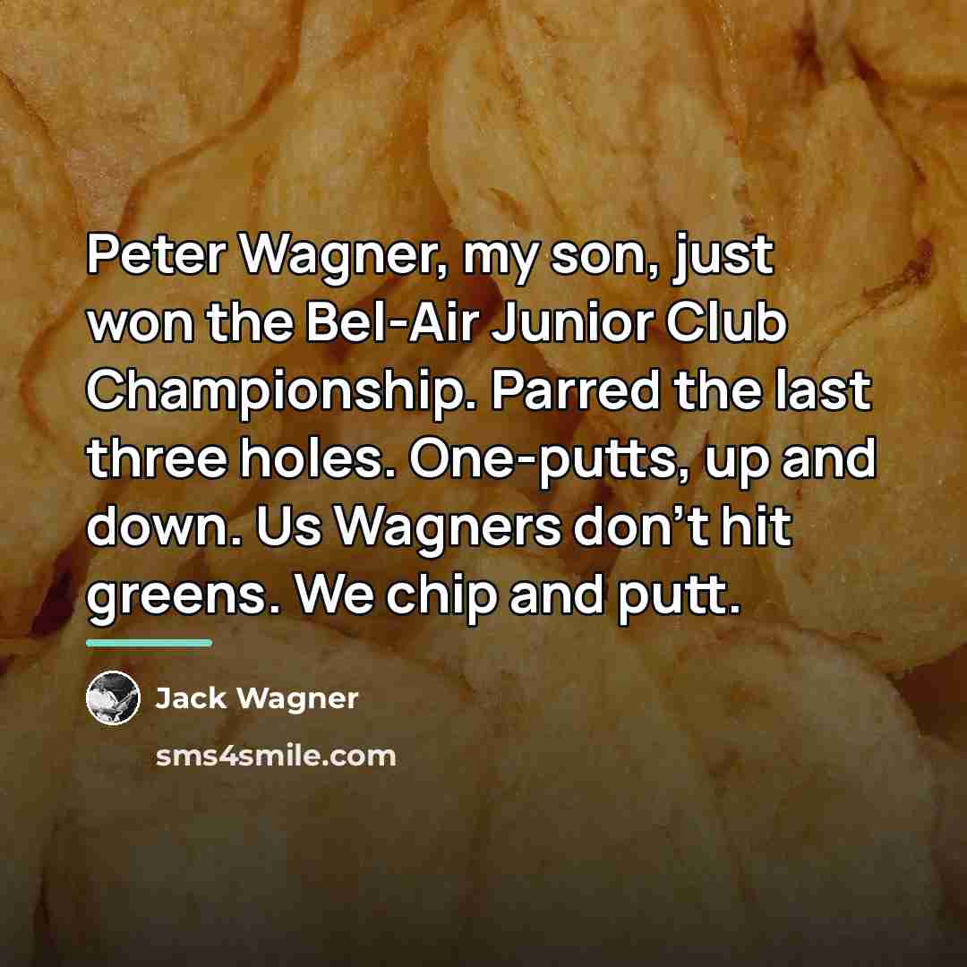 “Peter Wagner, my son, just won the Bel-Air Junior Club…” quote by Jack Wagner