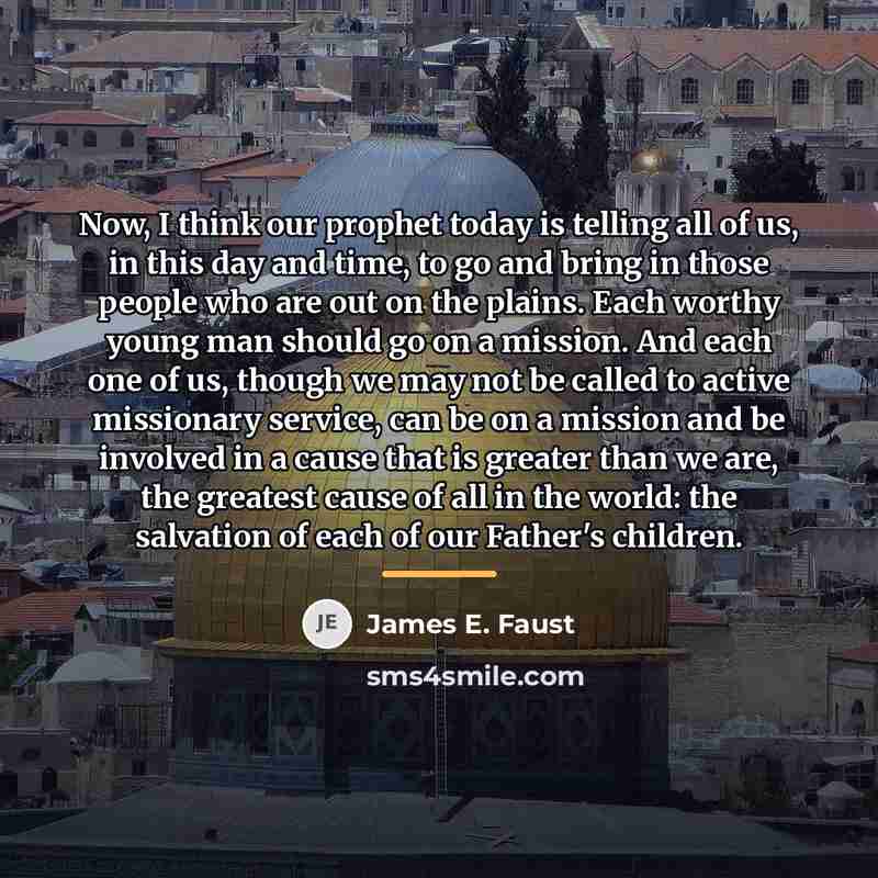 “Now, I think our prophet today is telling all of…” quote by James E. Faust
