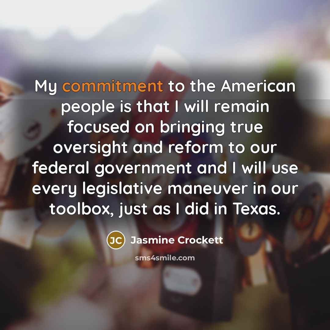 “My commitment to the American people is that I will…” quote by Jasmine Crockett