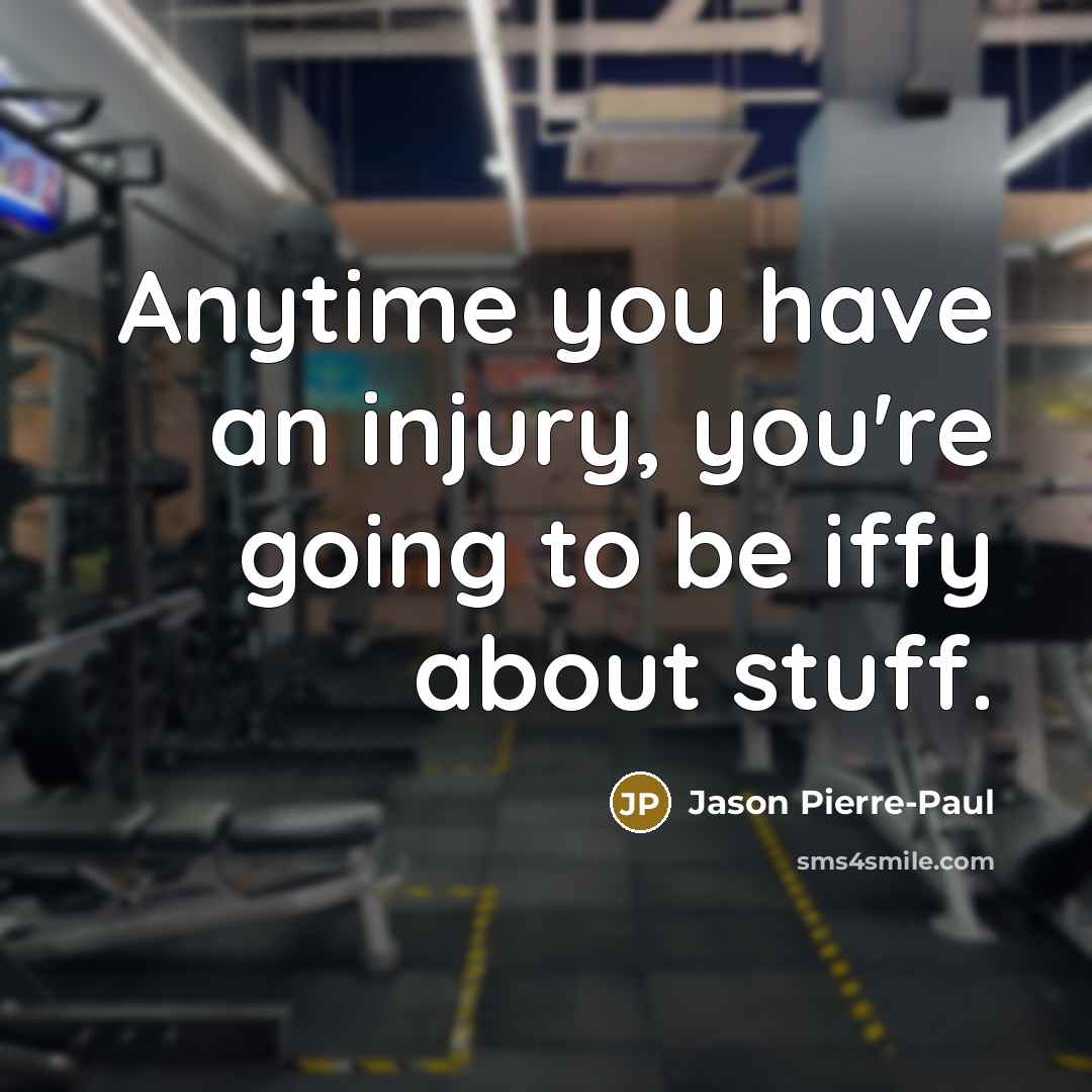 “Anytime you have an injury, you're going to be iffy…” quote by Jason Pierre-Paul