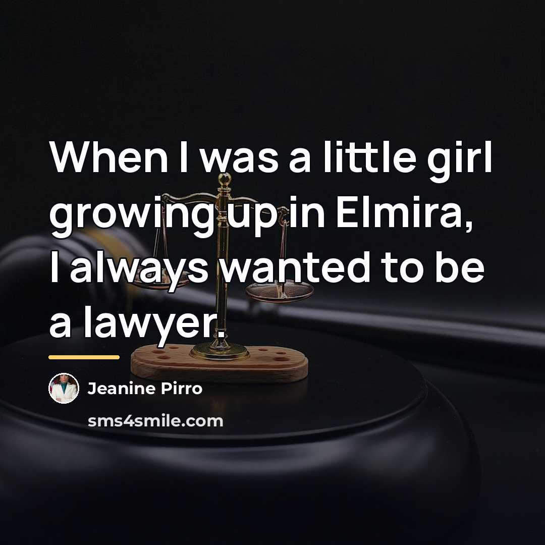 “When I was a little girl growing up in Elmira,…” quote by Jeanine Pirro