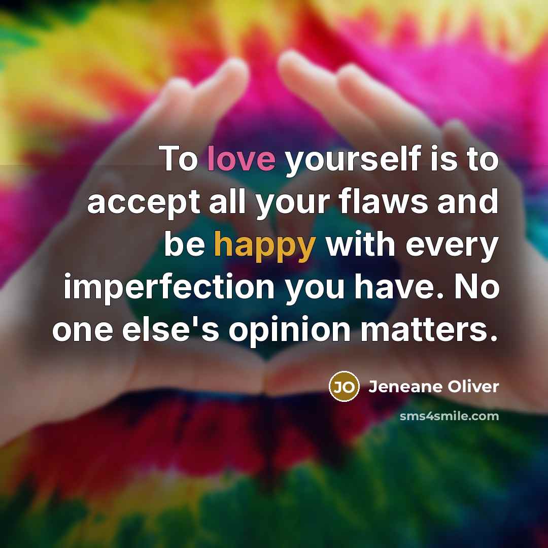 “To love yourself is to accept all your flaws and…” quote by Jeneane Oliver