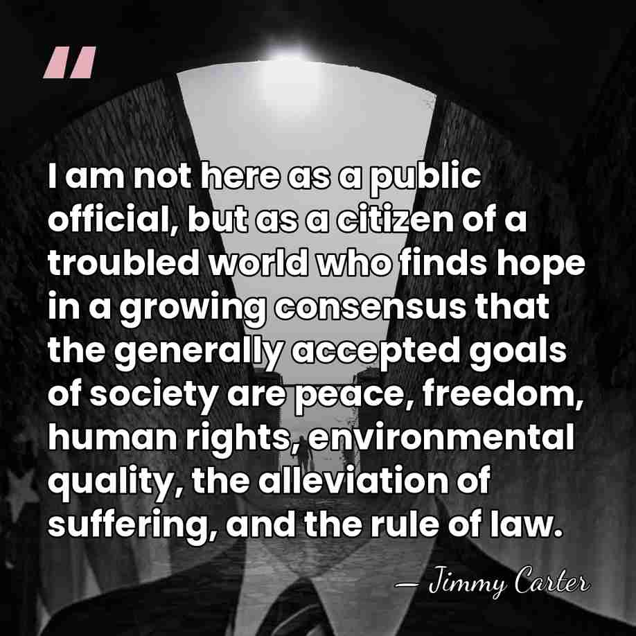I am not here as a public official, but as a citizen&hellip; - Jimmy Carter