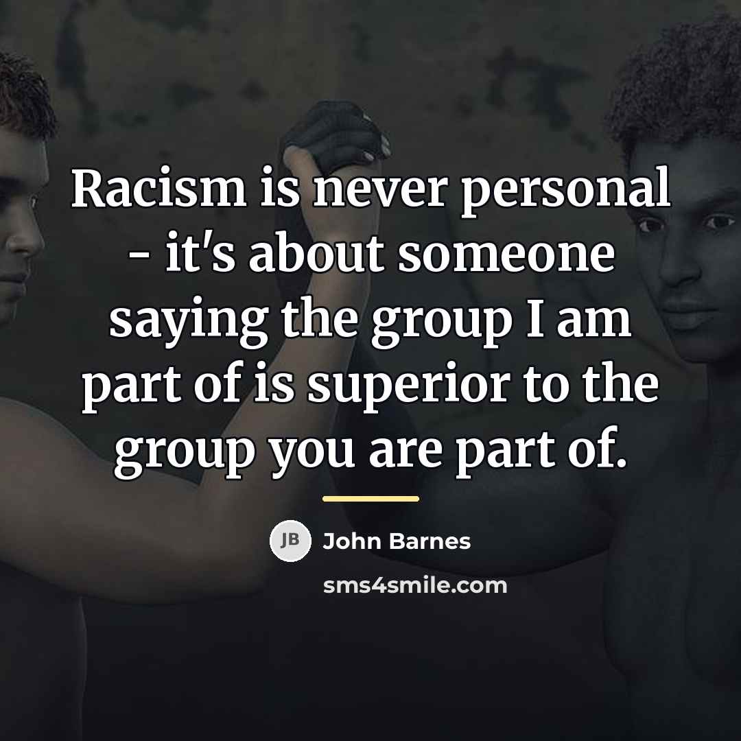 “Racism is never personal - it's about someone saying the…” quote by John Barnes