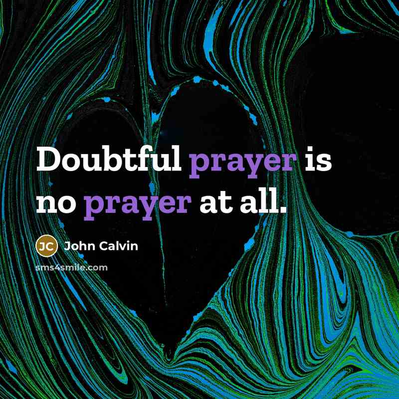 “Doubtful prayer is no prayer at all.…” quote by John Calvin