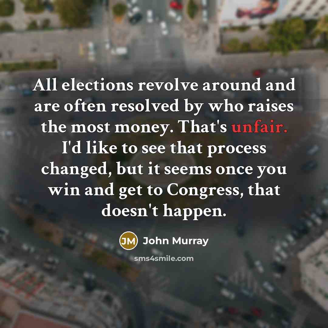 “All elections revolve around and are often resolved by who…” quote by John Murray