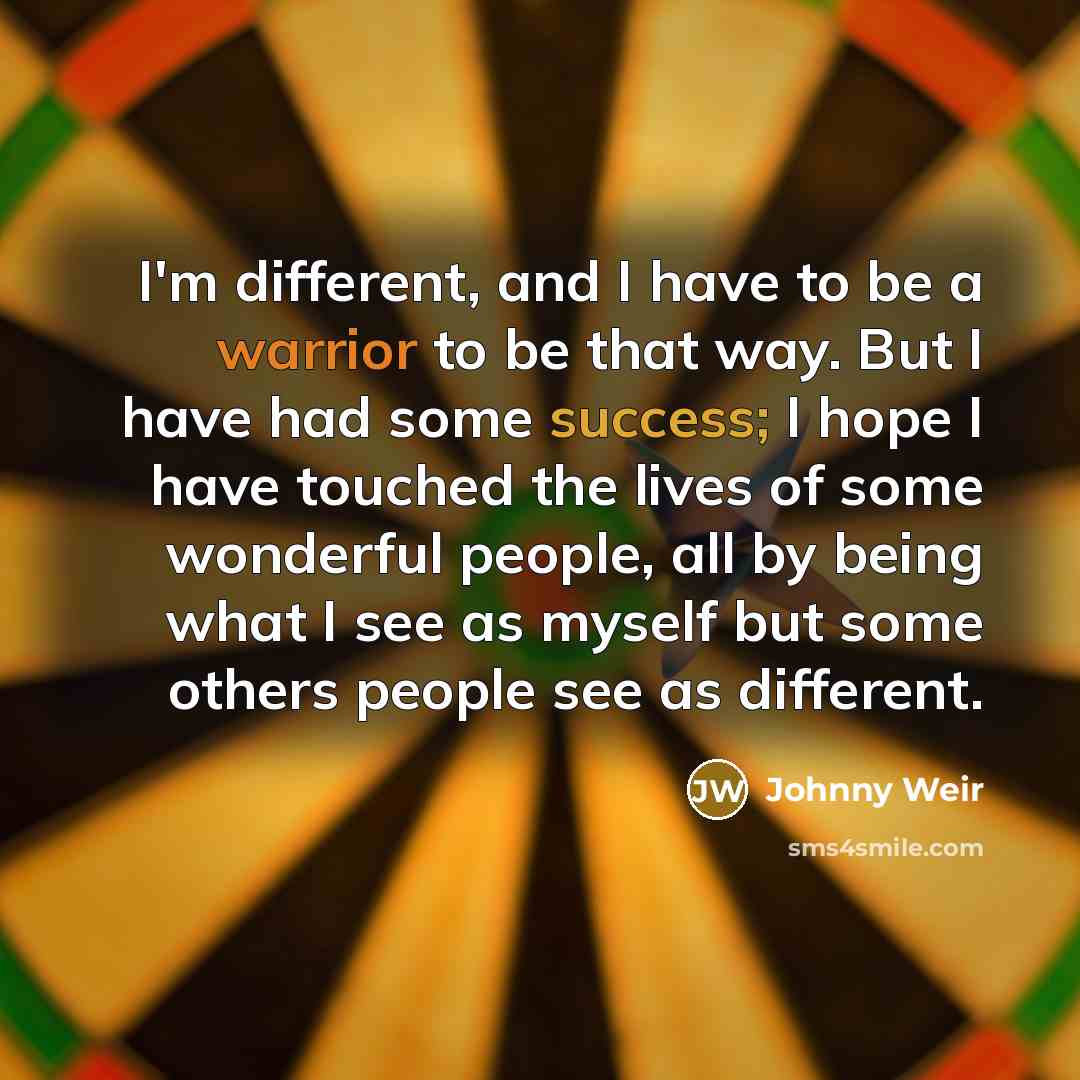 “I'm different, and I have to be a warrior to…” quote by Johnny Weir