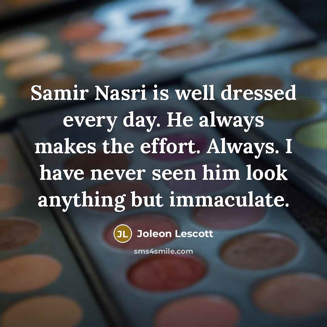 “Samir Nasri is well dressed every day. He always makes…” quote by Joleon Lescott