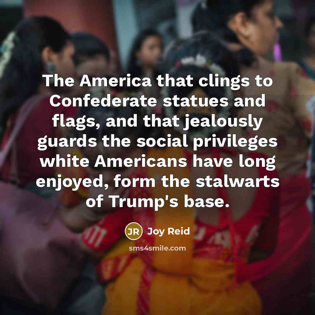 “The America that clings to Confederate statues and flags, and…” quote by Joy Reid