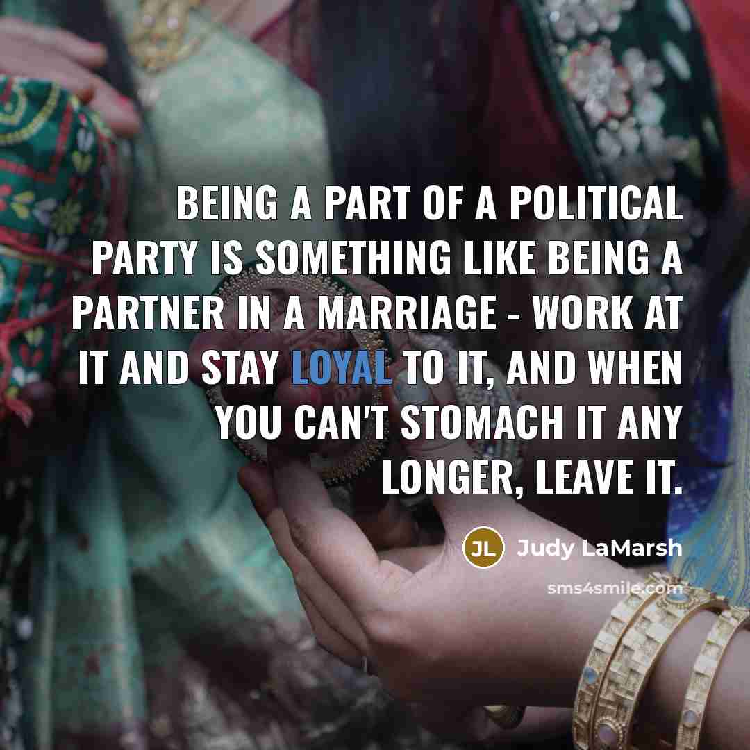 “Being a part of a political party is something like…” quote by Judy LaMarsh