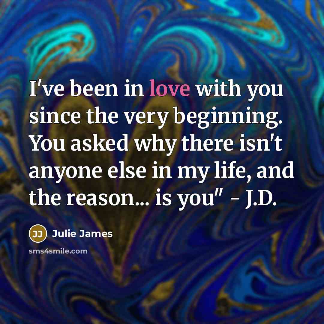 “I've been in love with you since the very beginning.…” quote by Julie James